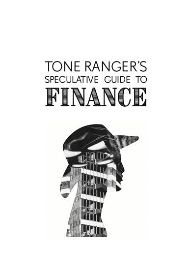 Tone Ranger's Speculative Guide To Finance