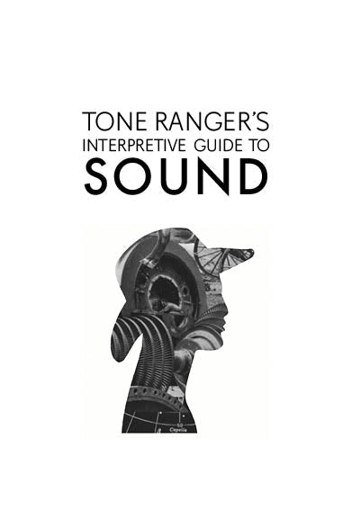 Tone Ranger's Interpretive Guide To Sound